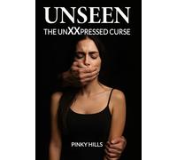 Unseen: The UnXXpressed Curse