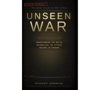 Unseen War: Understanding the Battle, Recognizing the Attacks, and Walking in Freedom