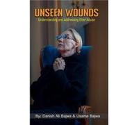 Unseen Wounds Understanding and Addressing Elder Abuse - Danish Ali Bajwa - RK Books Publication - Livre en Anglais Danish Ali BajwaDanish Ali Bajwa (Auteur)