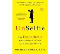UnSelfie by Borba & Michele & Dr. Michele Borba, Michele Borba (Auteur)
