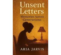 Unsent Letters: Memories Across Generations