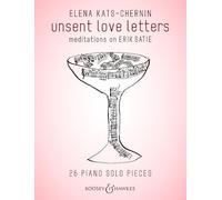 unsent love letters: meditations on Erik Satie. piano.