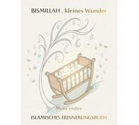 Unser Baby: Mein erstes islamisches Erinnerungsbuch: Islamisches Babytagebuch & Babyalbum für muslimische Kinder. Erinnerungsbuch erstes Jahr mit ... & Eid. Das perfekte Geschenk zur Geburt.