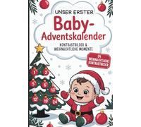 Unser erster Baby-Adventskalender: 24 Kontrastbilder & weihnachtliche Momente - der besondere Weihnachtskalender für Eltern und ihre Kleinsten