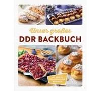 Unser Großes Ddr Backbuch