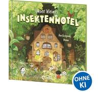 Unser kleines Insektenhotel: Cozy All-Age Bilderbuch - Zum Eintauchen in eine gemütliche, winzige Welt