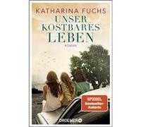 Unser kostbares Leben | Anna-Katharina Fuchs Anna-Katharina FuchsAnna-Katharina Fuchs (Auteur)
