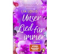 Unser Lied für immer: Roman - Der bezaubernde Liebesroman der Bestsellerautorin - erstmals im Taschenbuch