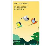 Unser Mann in Afrika | William Boyd William BoydWilliam Boyd (Auteur)