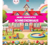 Unser verrücktes Schneckenhaus: Ein Vorlesebuch über den Alltag im Kindergarten - mit Herz, Humor und ganz viel Gefühl|Kinder ab 3 Jahren| Echte ... - mit Streit, Versöhnung, Spiel und Fantasie