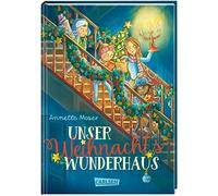 Unser Weihnachtswunderhaus: Weihnachtsgeschichte mit viel Humor und Schneegestöber - zum Vorlesen, Selberlesen und Zusammenlesen!