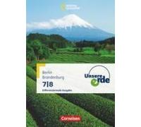 Unsere Erde 7./8. Schuljahr - Differenzierende Ausgabe Sekundarstufe I Berlin Und Brandenburg - Schülerbuch