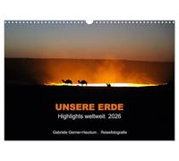 Unsere Erde Highlights weltweit 2026 (Wandkalender 2026 DIN A3 quer), CALVENDO Monatskalender: Genießen Sie eine Weltreise in wunderschönen Bildern, ... träumen Sie Ihrem nächsten Urlaub entgegen.