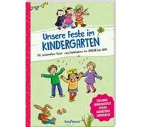 Unsere Feste Im Kindergarten - Die Schönsten Feier- Und Spielideen Für Januar Bis Juni
