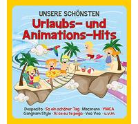 Unsere Schönsten Urlaubs-und Animations-Hits [Import]