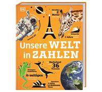 Unsere Welt in Zahlen: Ein verrücktes Rekorde-Buch mit über 1000 Fakten zum Staunen. Wissensbuch. Für Kinder ab 8 Jahren