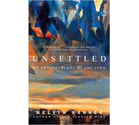 Unsettled: An Anthropology of the Jews