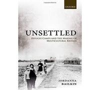 Unsettled: Refugee Camps and the Making of Multicultural Britain - [Version Originale] Inconnu (Auteur)