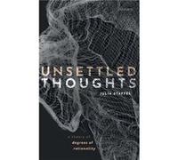Unsettled Thoughts - Staffel Julia Assistant Professor of Philosophy University of Colorado at Boulder - Oxford University Press - Livre en Anglais - Hard Staffel Julia Assistant Professor of Philosop