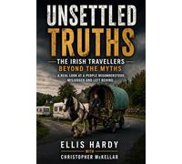 Unsettled Truths: The Irish Travellers Beyond the Myths