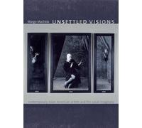 Unsettled Visions: Contemporary Asian American Artists and the Social Imaginary