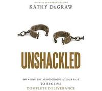 Unshackled Breaking the Strongholds of Your Past to Receive Complete Deliverance by Hakeem Collins Hakeem Collins (Auteur)
