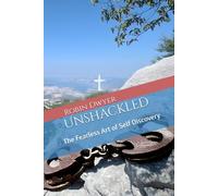 Unshackled: The Fearless Art of Self Discovery