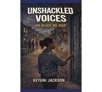 Unshackled Voices: The Block We Keep