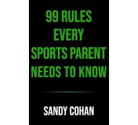 UNSHAKABLE: 99 Rules for Sports Parents: Raise the Standard. Build the Mind. Shape the Future.