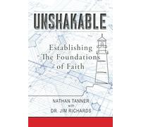 Unshakable: Establishing the Foundations of Faith