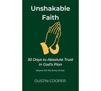 Unshakable Faith: 30 Days to Absolute Trust in God’s Plan: Volume VIII: The Armor of God