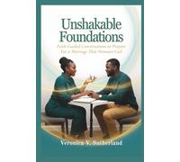 Unshakable Foundations: Faith-Guided Conversations to Prepare for a Marriage That Honours God