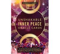 Unshakable Inner Peace Oracle Cards: A 44-Card Deck and Guidebook to Awaken & Align With Your True Power