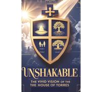 Unshakable: The Vivid Vision of the House of Torres | A Future Memoir (2030)