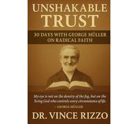 Unshakable Trust: 30 Days with George Müller on Radical Faith