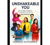 Unshakable You: The 12-Step Joyride to Unstoppable Confidence Workbook