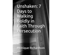 Unshaken: 7 Days to Walking Boldly in Faith Through Persecution