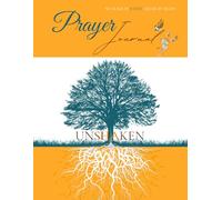 Unshaken Prayer Journal: Devotional For Men and Boys, Quiet Time With God, Building Endurance and Fervency in Prayer, Daily Prayer and Journaling