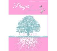 Unshaken Prayer Journal: Devotional for Women and Girls, Quiet Time With God, Building Endurance and Fervency in Prayer, Daily Prayer and Journaling