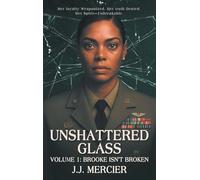 Unshattered Glass: Volume 1: Brooke Isn't Broken