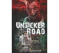 Unsicker Road: A Zombie Apocalypse Thriller
