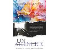 UnSilenced!: A Journey of Healing from Sexual Abuse