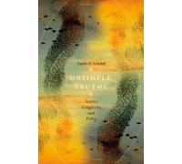 Unsimple Truths - Science, Complexity And Policy