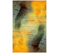 Unsimple Truths - Science, Complexity And Policy