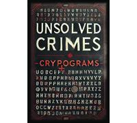 Unsolved Crimes - Cryptograms: Cryptograms with Easy to Read Print relating to crime scenes, investigations and More | 6x9 Inches, 110 Pages | 200+ ... Gift for Vacations, Holidays and Free Time