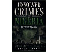 UNSOLVED CRIMES OF NIGERIA: Mysterious Cases That Still Haunt the Nation