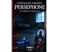 UNSOLVED CRIMES: PERSEPHONE: 4.3 Million Followers (English version) TOME 2