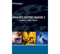 Unsolved History Season 2 - Episode 4: Aztec Temple