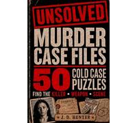 Unsolved Murder Case Files: 50 Cold Case Files for True Crime Fans, Find the Killer & Hidden Clues in Murder Mystery & Logic Puzzle Books for Adults with Detective Word Search, Ciphers & Solutions