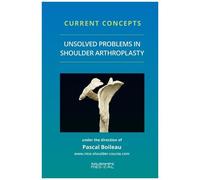 Unsolved Problems In Shoulder Arthroscopy & Fractures - Tome 2